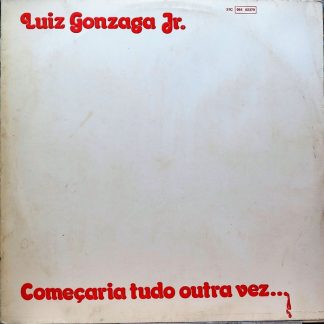 Luiz Gonzaga Jr – Começaria Tudo Outra Vez