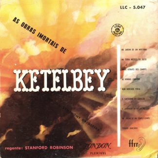 Ketelbey - The New Symphony Orchestra, Stanford Robinson – As Obras Imortais De Ketelbey