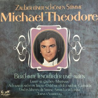 Michael Theodore – Zauber Einen Schonen Stimme - Beruhmte Tenorlieder Und -arien